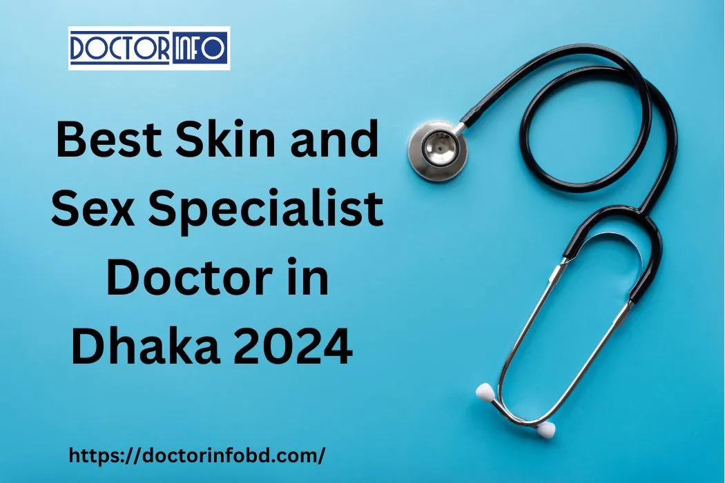 Best Skin and Sex Specialist Doctor in Dhaka 2024