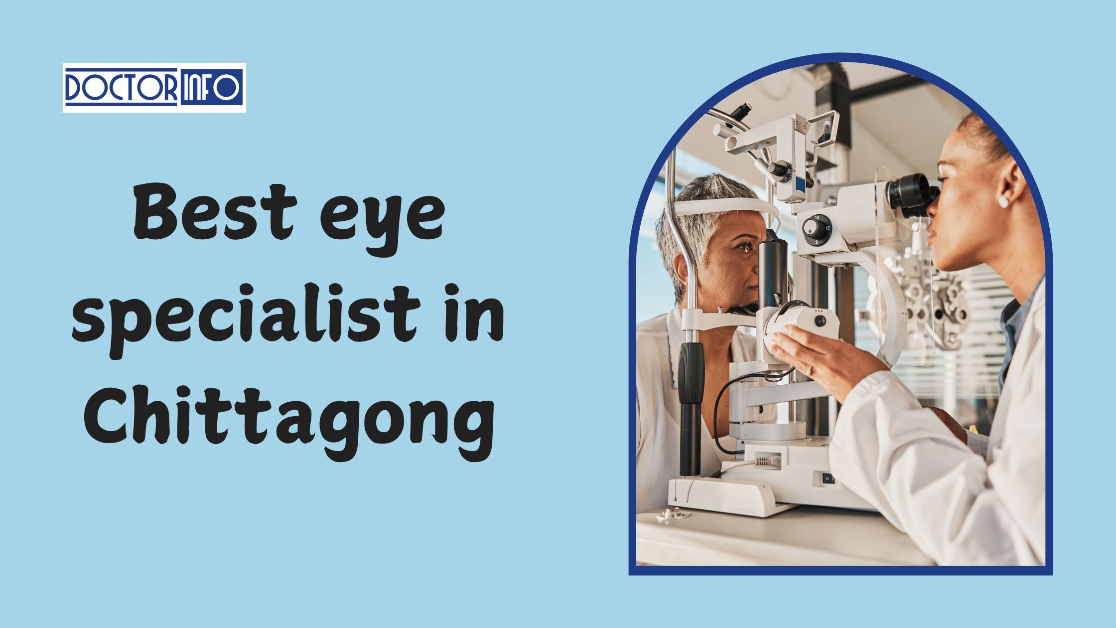 How to Choose the Best Eye Specialist in Chittagong: Tips and Recommendations