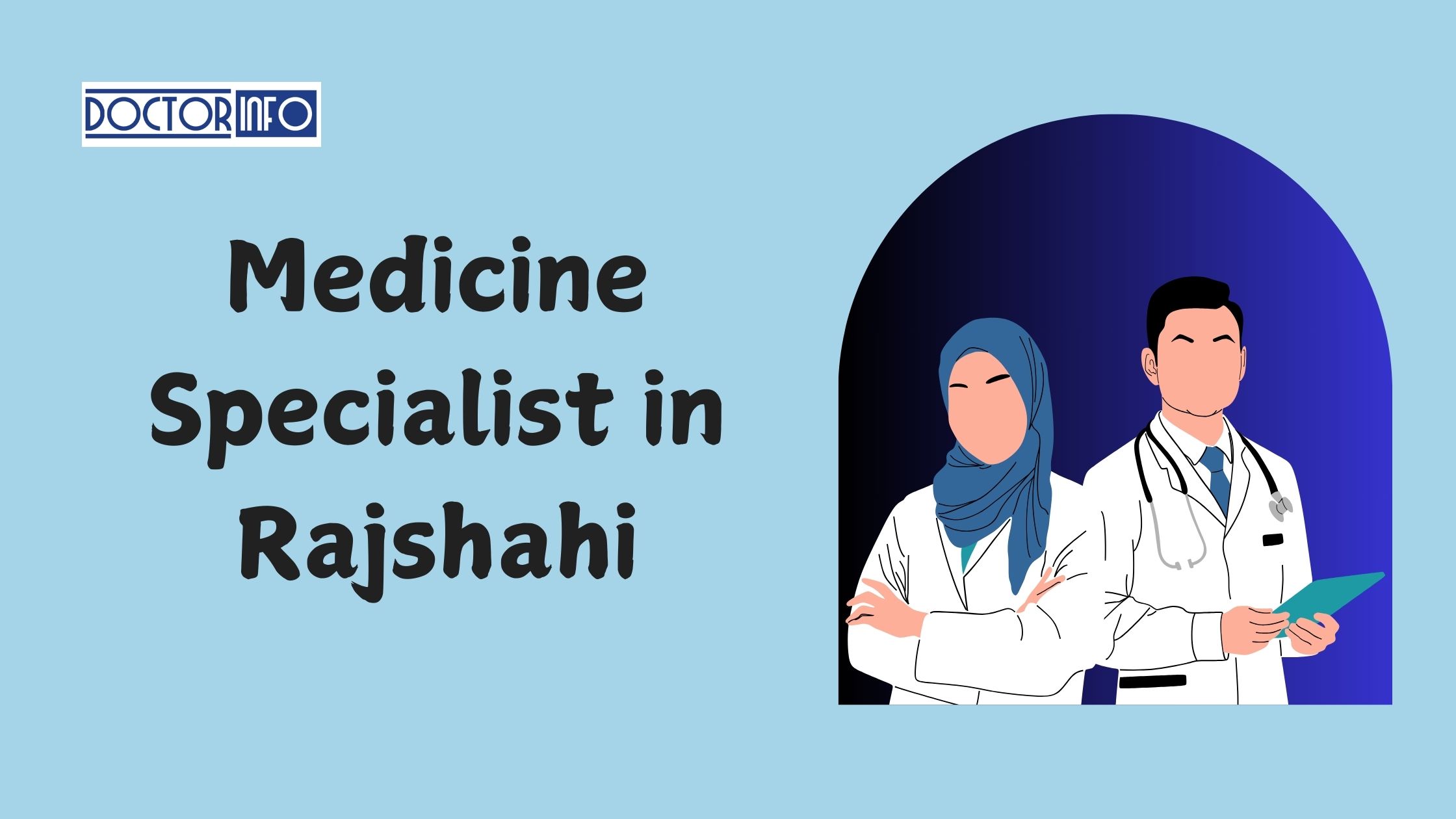 10 Highly Recommended Medicine Specialists in Rajshahi You Should Know About