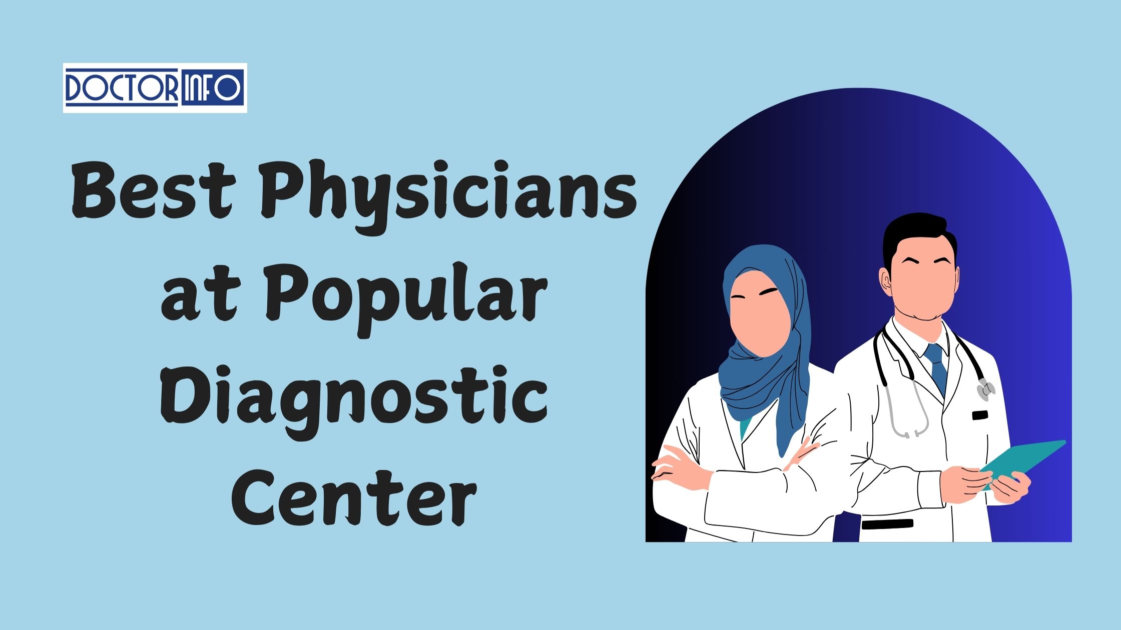 Best Physicians at Popular Diagnostic Center: Specialties and Success Stories