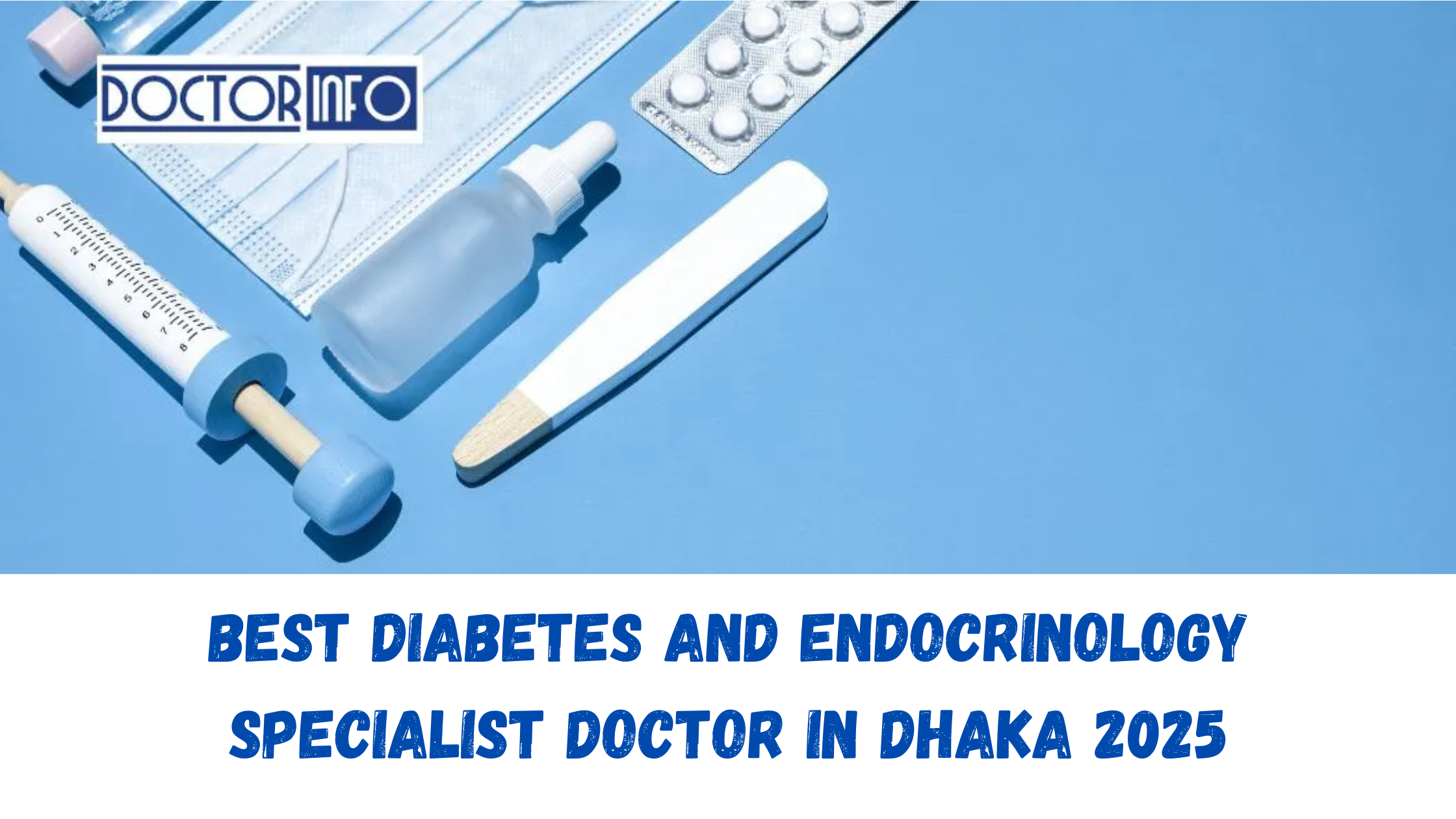 Best Diabetes And Endocrinology Specialist Doctor in Dhaka 2025