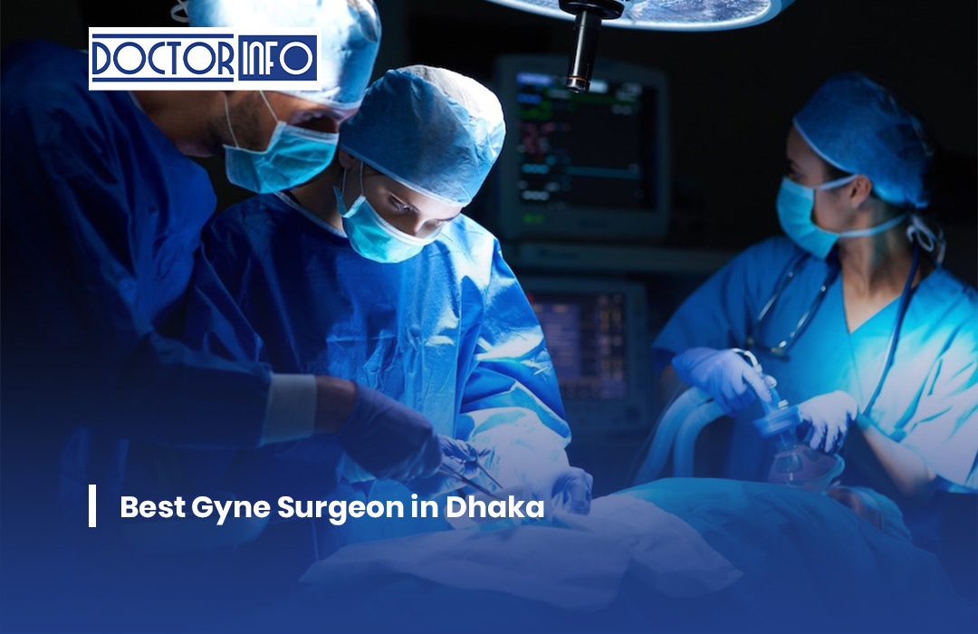 Best Gyne Surgeon in Dhaka