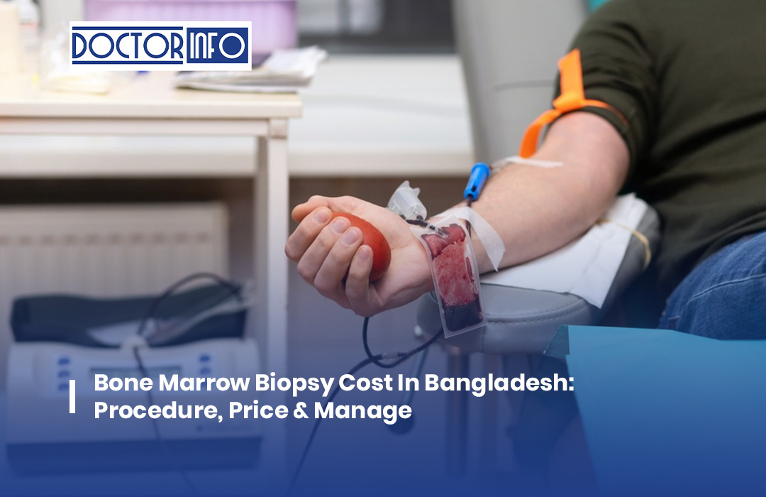 Bone Marrow Biopsy Cost In Bangladesh: Procedure, Price & Manage