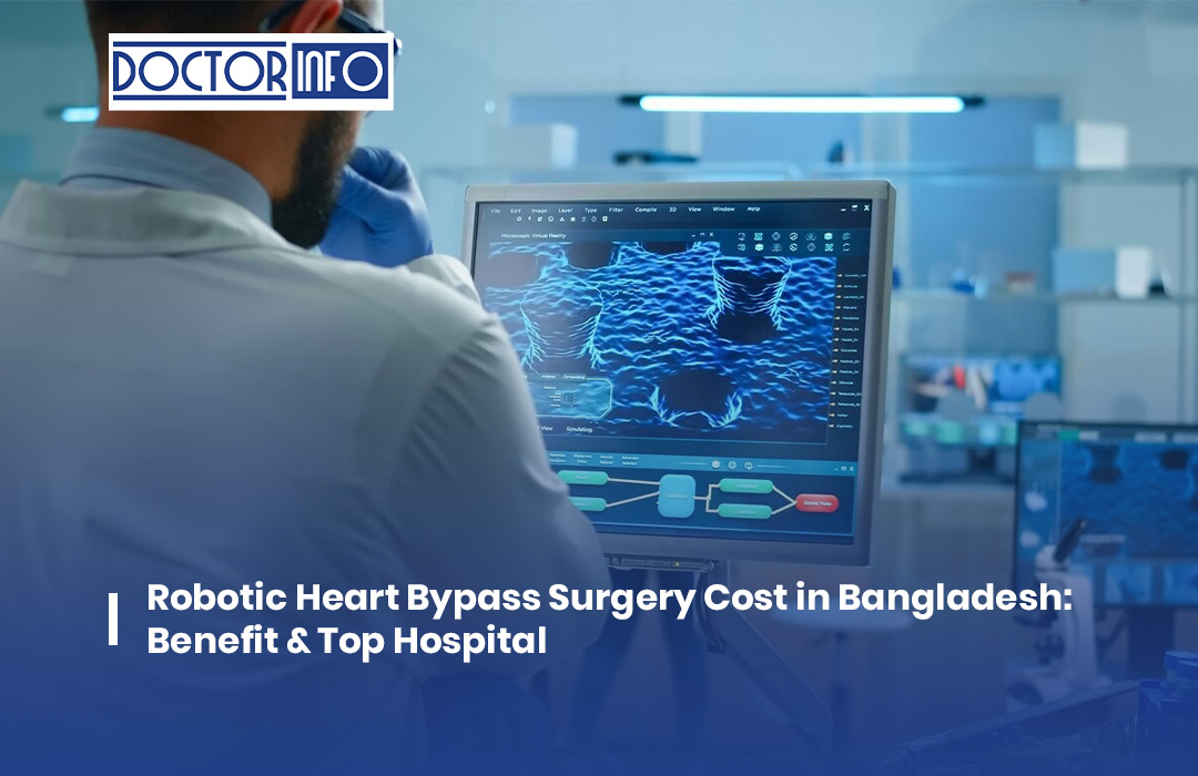 Robotic Heart Bypass Surgery Cost in Bangladesh: Benefit & Top Hospital