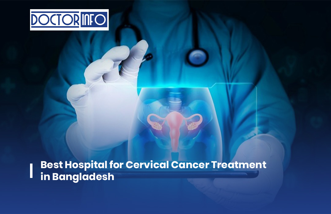 Best Hospital for Cervical Cancer Treatment in Bangladesh
