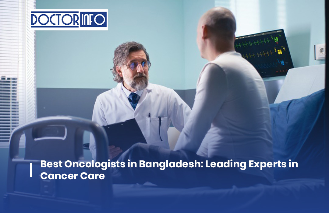 Best Oncologists in Bangladesh: Leading Experts in Cancer Care