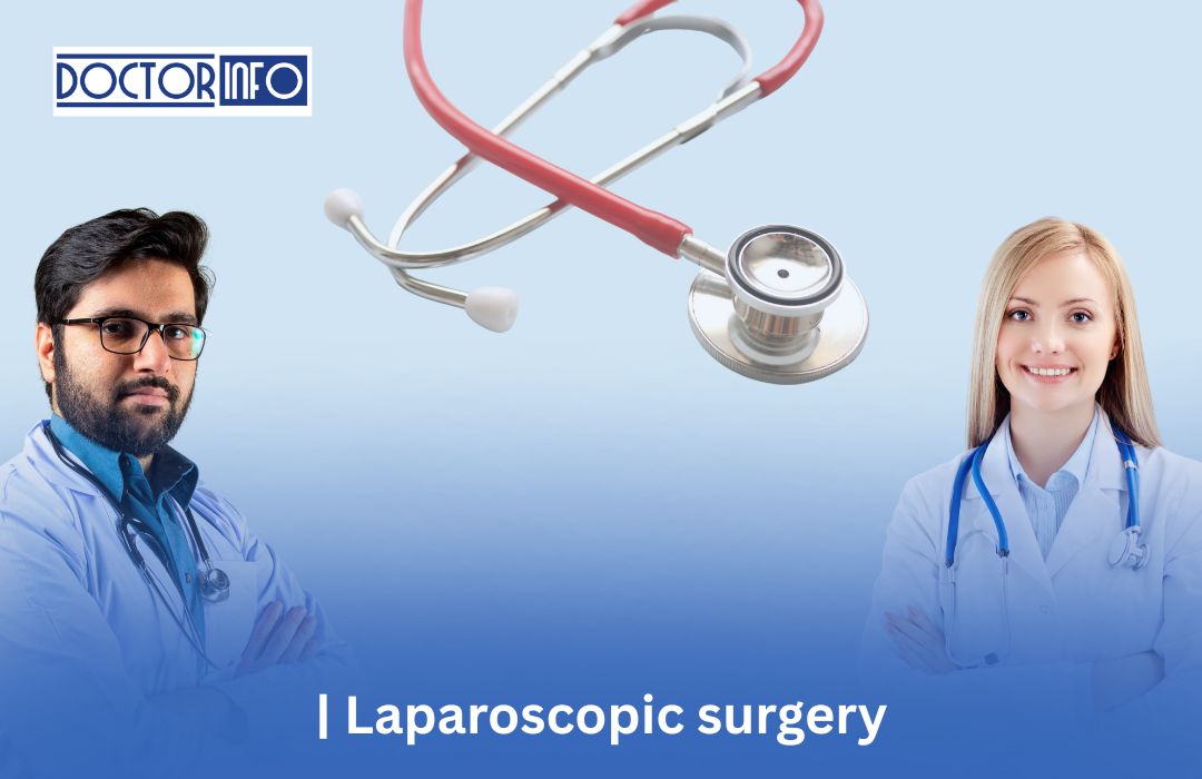 ল্যাপারোস্কোপিক সার্জারি:- Doctor Info