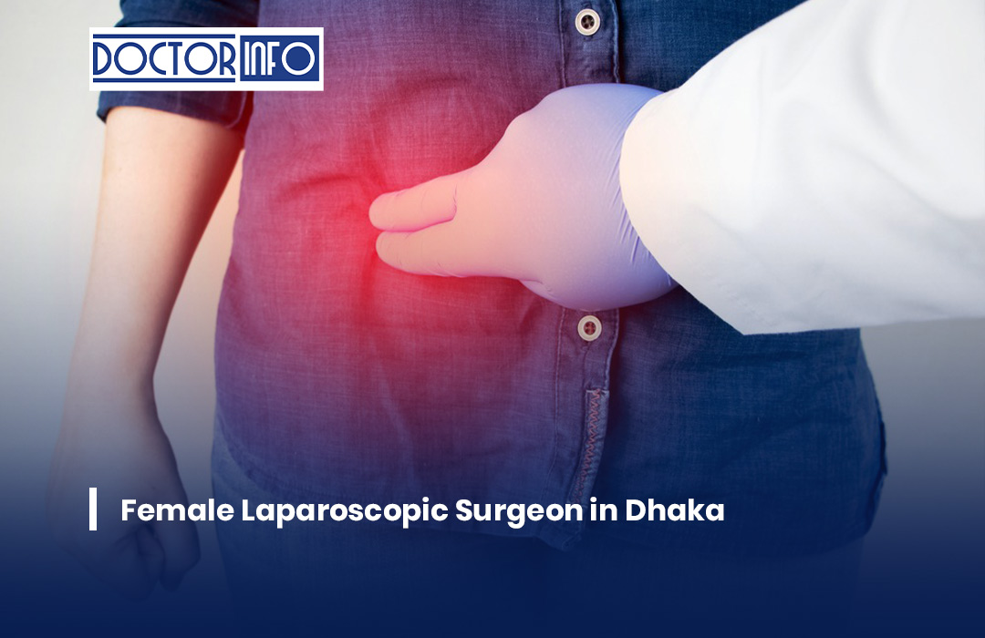 Female Laparoscopic Surgeon in Dhaka