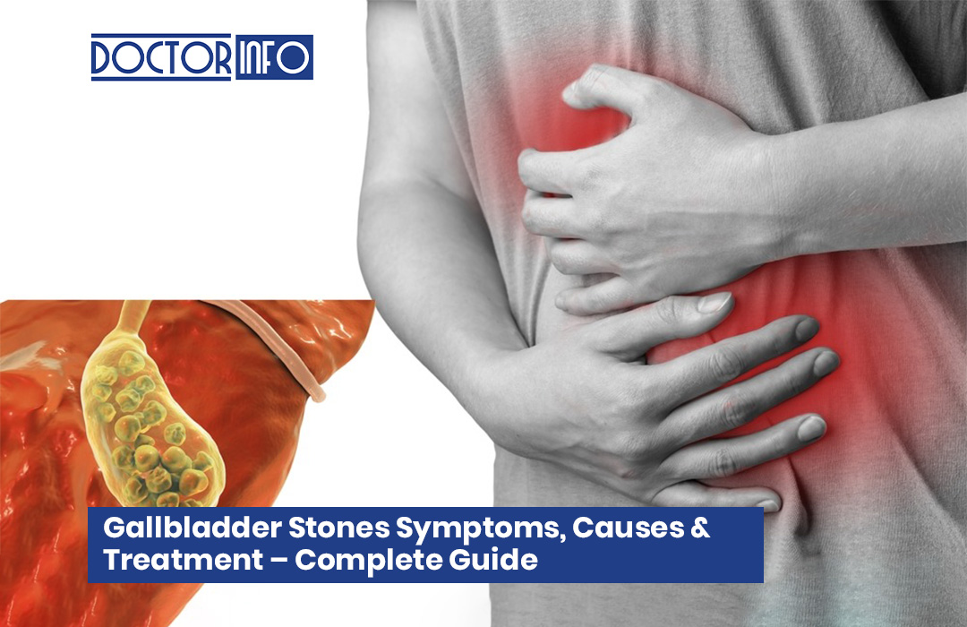 Gallbladder Stones Symptoms, Causes & Treatment – Complete Guide